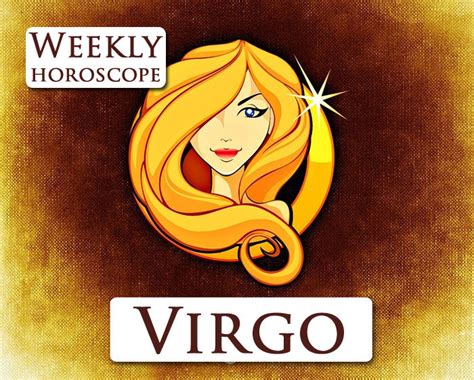 Virgo Weekly Horoscope for Money Luck & Finance .